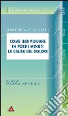 Come individuare in pochi minuti la causa del dolore libro