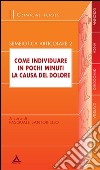 Come individuare in pochi minuti la causa del dolore semeiotica articolare. Vol. 2 libro di Santoriello Pasquale