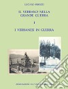 Il Verbano nella grande guerra. I caduti e i monumenti. Vol. 1: I verbanesi in guerra libro di Besozzi Luciano