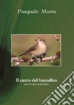 Il canto del beccafico. Una storia giudiziaria libro