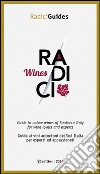 Radici wines. Guida ai vini autoctoni del Sud Italia per esperti ed appassionati. Ediz. multilingue libro di Campanile N. (cur.)