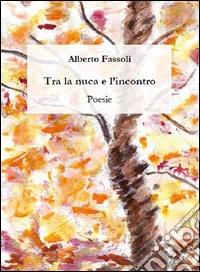 Tra la nuca e l'incontro