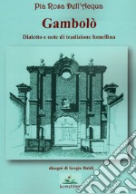 Gambolò. Dialetto e note di tradizione lomellina