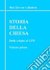 Storia della Chiesa. Dalle origini al 1378. Vol. 1 libro