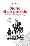 Diario di un preside. Cronache da una passione libro