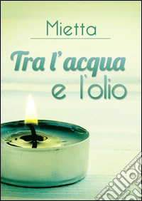 Tra l'acqua e l'olio