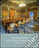 Fondazione Giustiniani Bandini. Cronache di 40 anni libro