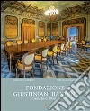 Fondazione Giustiniani Bandini. Cronache di 40 anni libro