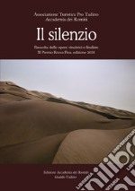 Il silenzio. Raccolta delle opere finaliste e vincitrici all'XI Premio Rocca Flea, edizione 2018 libro