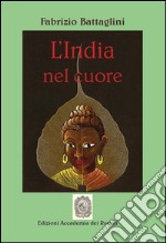 L'India nel cuore. Ediz. italiana e inglese libro