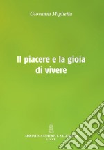 Il piacere e la gioia di vivere libro