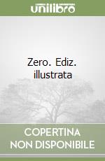 Zero. Ediz. illustrata