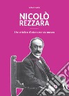 Nicolò Rezzara. Un cattolico d'azione non da museo libro