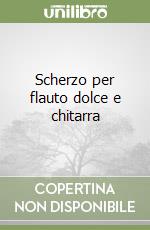 Scherzo per flauto dolce e chitarra libro