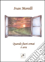 Quando fuori ormai è sera libro