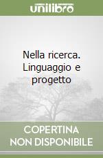 Nella ricerca. Linguaggio e progetto libro