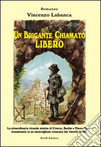 Un brigante chiamato libero libro