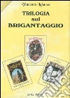 Trilogia sul brigantaggio libro