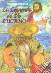 La leggenda del Dio lucano libro