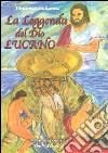 La leggenda del Dio lucano libro