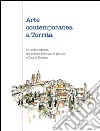 Arte contemporanea a Torrita. Le undici edizioni del premio biennale di pittura «Città di Torrita». Catalogo della mostra. Ediz. illustrata libro