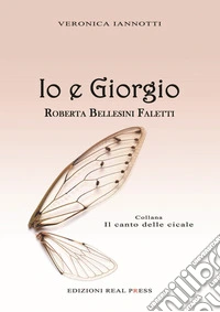 Io e Giorgio. Roberta Bellesini Faletti
