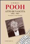 I Pooh. Atto di nascita (1962-1967). Con CD Audio libro di Bertoli Mauro