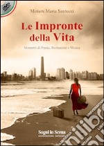 Le impronte della vita. Momenti di poesia. Con DVD libro