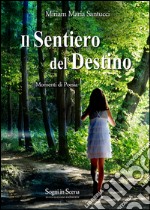 Il sentiero del destino. Momenti di poesia libro