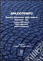 Spaziotempo. Quattro dimensioni della materia. Ediz. multilingue libro