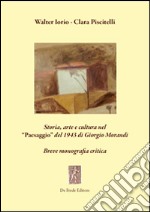 Storia, arte e cultura nel «paesaggio» del 1943 di Giorgio Morandi. Breve monografia critica libro