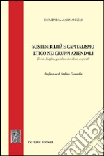 Sostenibilità e capitalismo etico nei gruppi aziendali. Teoria, disciplina giuridica ed evidenze empiriche