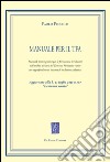 Manuale per il TFA. Manuale teorico-pratico per la formazione dei docenti nell'ambito dei corsi del Tirocinio Formativo Attivo... libro di Piccolo Paolo