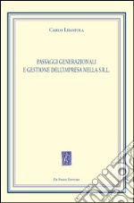 Passaggi generazionali e gestione dell'impresa nella S.r.l. libro