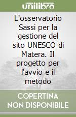 L'osservatorio Sassi per la gestione del sito UNESCO di Matera. Il progetto per l'avvio e il metodo