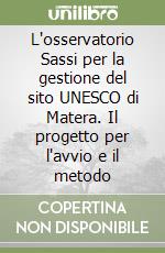 L'osservatorio Sassi per la gestione del sito UNESCO di Matera. Il progetto per l'avvio e il metodo libro