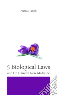 The 5 biological laws and Dr. Hamer's new medicine libro