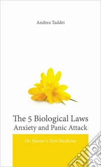 The 5 biological laws anxiety and panic attack. Dr. Hamer's new medicine libro