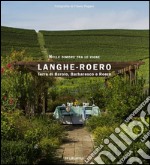 Langhe-Roero. Terre di Barolo, Barbaresco e Roero. Nelle dimore tra le vigne. Ediz. multilingue libro