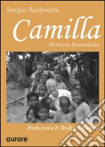 Camilla. Missione Esmeraldas libro