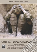 Poesia del trauma, poesia del fango. Ediz. italiana e inglese. Con Prodotti vari. Vol. 2: Il naufragio dell'anima: l'esperienza del trauma bellico ai tempi della Grande guerra nei diari, nelle lettere e nei «war poems» di S. Sassoon e W. Owen