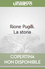 Rione Pugilli. La storia