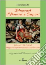 Itinerari d'amore e sapori. Viaggio a tappe nella cucina della tradizione abruzzese. Vol. 2: Le carni