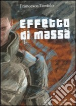 Effetto di massa. Fantascienza e robot in Mass Effect libro