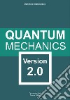 Quantum mechanics. Version 2.0 libro