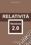 Relatività. Versione 2.0. Ediz. integrale libro