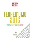 Terre d'Olio 2015 libro di Borella Fausto