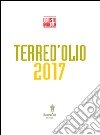 Terre d'Olio 2017 libro di Borella Fausto