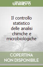 Il controllo statistico delle analisi chimche e microbiologiche libro