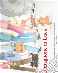 Il maglione di Luca. Una fiaba sull'estrofia vescicale. Ediz. multilingue libro